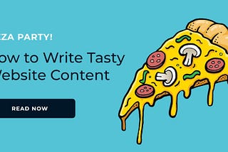 🍕 Pizza Party! How to Write Tasty Website Content