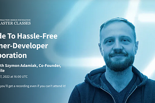 A Guide To Hassle-Free Designer-Developer Collaboration. Webinar with Szymon Adamiak, Co-Founder, Hype4 Mobile Thu, January 27, 2022 at 16:00 UTC. Register now — you’ll get a recording even if you can’t attend it!