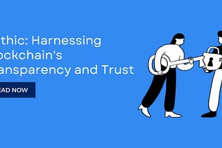 Authic: Harnessing Blockchain’s Transparency and Trust