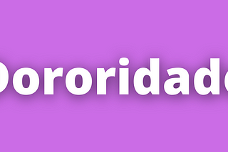 ¿Qué significa Dororidade?