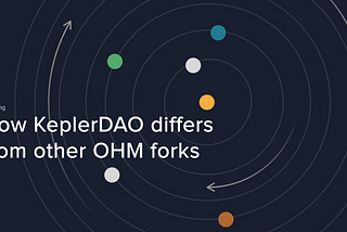 How KeplerDAO differs from other OHM forks