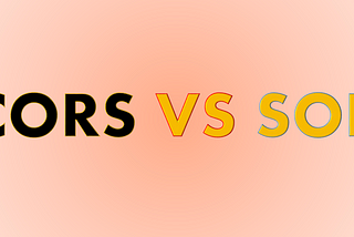 What is CORS VS SOP คืออะไร?