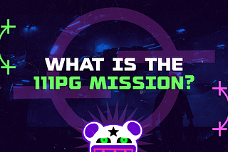 What is the 111PG mission?