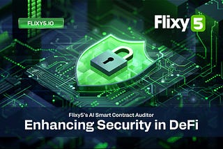 Flixy5’s AI Smart Contract Auditor: Enhancing Security in DeFi