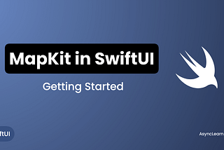 MapKit in SwiftUI: Getting Started