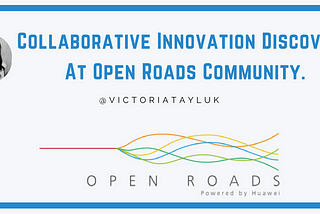 Collaborative Innovation Discovery At Open ROADS Community.