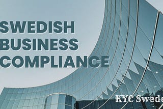 Swedish Business Compliance: Beyond Fika, Ensure Krona-to-Compliance
