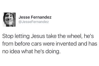 If I were a resident of Jesus’ era, and I was summoned through time to drive in a situation too…