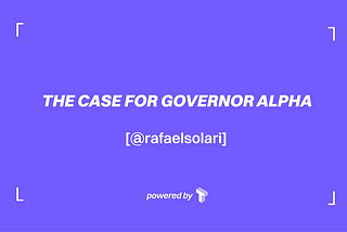 The case for Governor Alpha