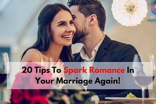 20 tips to spark romance in your marriage again
