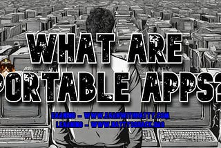 What Are Portable Apps?