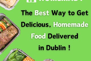 HomeMady: The Best Way to Get Delicious,Homemade Food Delivered in Dublin !