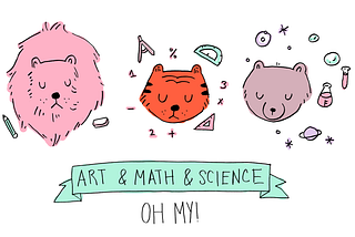 Art and Math and Science, Oh My!