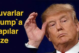 Duvarlar Trump’a Kapılar Bize
