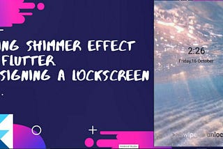 Creating a LockScreen UI using Shimmer effect for text.