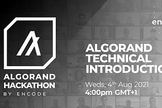 Encode Algorand Hackathon: Technical Workshop [Video + Slides]
