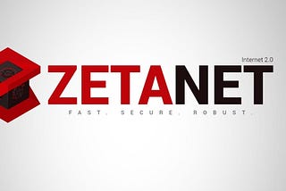 After Internet, it’s Zetanet Internet 2.0