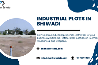Discover Industrial Plots in Bhiwadi: Your Gateway to Business Success
