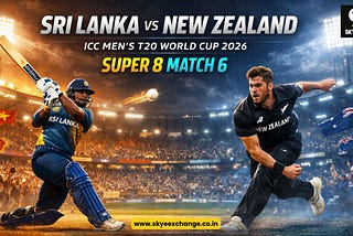 Sri Lanka vs New Zealand — ICC Men’s T20 World Cup 2026 Super 8 Match 6 | SkyExchange Preview &…