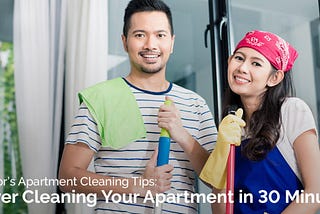 Apartment Cleaning Tips: Power Cleaning Your Apartment in 30 Minutes