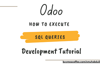 6# How to Execute SQL Queries in Odoo