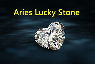 Aries Lucky Stone & Unlucky Stone: A Complete Guide