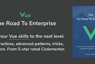 Vue — The Road To Enterprise