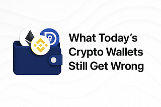 What Today’s Crypto Wallets Still Get Wrong