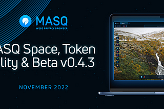 MASQ Space, Token Utility & Beta v0.4.3