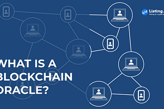 What is a Blockchain Oracle? The different types of oracles