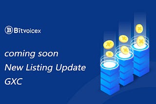 Coming Soon to Bitvoicex : GXC