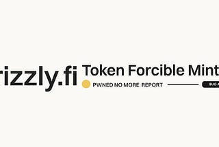 Grizzly.fi Token Forcible Minting