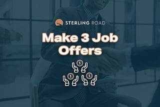 Make 3 Job Offers