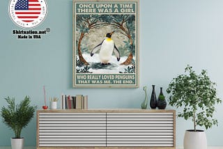 HOT Once upon a time there was a girl who loved penguins poster