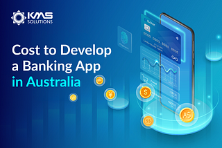 How Much Does it Cost to Develop a Mobile Banking App in Australia?