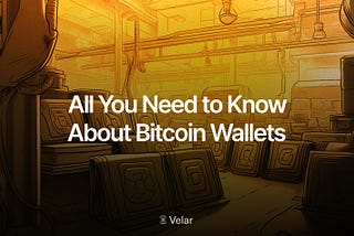 All You Need to Know About Bitcoin Wallets