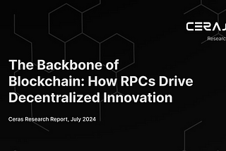 The Backbone of Blockchain: How RPCs Drive Decentralized Innovation