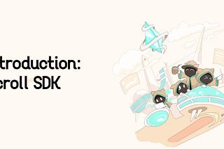 Getting Started with the Scroll SDK