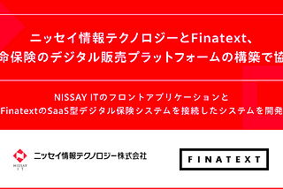 Nissay and Finatext to build a digital sales platform for life insurance