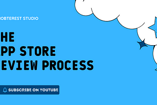Demystifying the App Store Review Process: A Beginner’s Guide