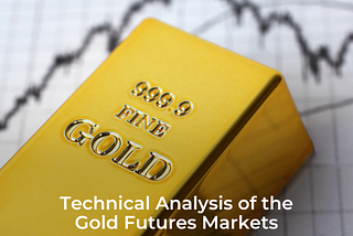 Technical Analysis of the Gold Futures Markets