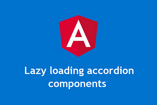 Why and How to Lazy Load Components in Angular