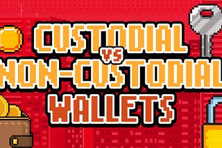 Custodial Crypto Wallet vs Non-custodial: Definition, Differences, Advantages, and Disadvantages