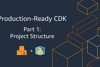 Production-Ready CDK — Project Structure