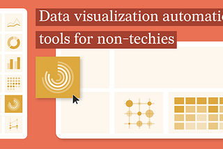 Data Visualization Automation Tools for Non-Techies