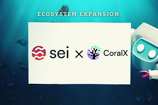 CoralX Finance: An ideal liquidity hub powered by Sei