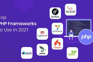Top PHP Frameworks 2021