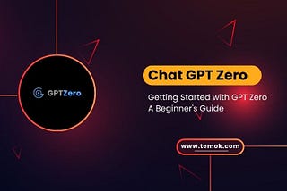 Unveiling Chat GPT Zero: The Future of AI-Driven Conversations
