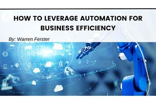 How to Leverage Automation for Business Efficiency