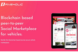 Driveholic: A blockchain platform for buying, selling and auctioning of cars